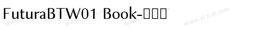 FuturaBTW01 Book字体转换 FuturaBTW01 Book字体转换